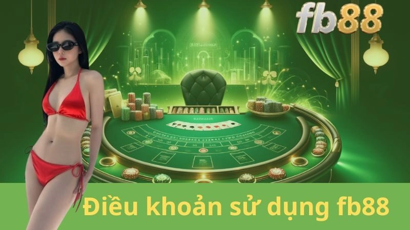 Điều Khoản Sử Dụng Tại fb88 – Những Điều Người Chơi Cần Biết